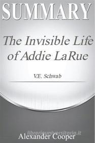 Libro Ebook Summary The Invisible Life of Addie LaRue di Alexander Cooper di Ben Business Group LLC