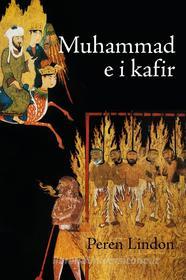 Ebook Muhammad e i Kafir di Peren Lindon edito da Youcanprint