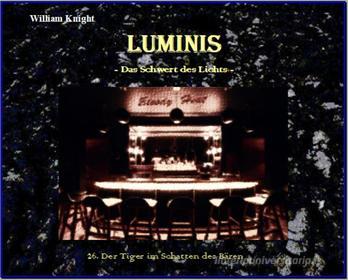 Ebook Luminis-das Schwert des Lichts di William Knight edito da Books on Demand