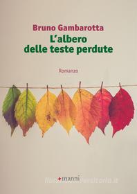 Libro Ebook L'albero delle teste perdute di Gambarotta Bruno di Manni