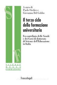 Ebook Il terzo ciclo della formazione universitaria. Un contributo delle Scuole e dei Corsi di dottarato di Scienze dell'Educazione in Italia di AA. VV. edito da Franco Angeli Edizioni