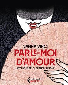 Ebook Parle-moi d'amour di Vanna Vinci edito da Feltrinelli Comics