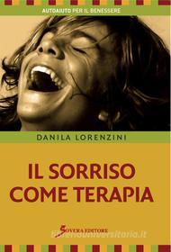 Ebook Il sorriso come terapia di Lorenzini Danila edito da Sovera Edizioni
