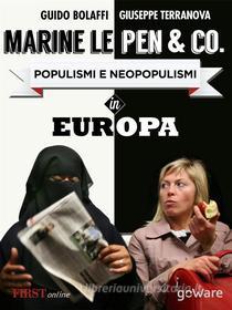 Ebook Marine Le Pen & Co. Populismi e neopopulismi in Europa con un’intervista esclusiva alla leader del Fronte Nazionale di Guido Bolaffi, Giuseppe Terranova edito da goWare