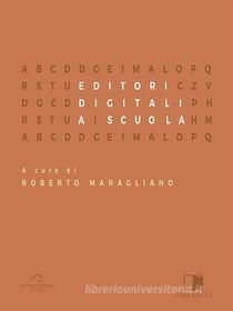 Ebook Editori digitali a scuola di Roberto Maragliano edito da Antonio Tombolini Editore