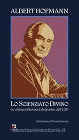 Ebook Lo scienziato divino di Albert Hofmann edito da Piano B edizioni