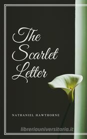 Ebook The Scarlet Letter di Nathaniel Hawthorne edito da Nathaniel Hawthorne