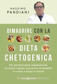 Ebook Dimagrire con la dieta chetogenica di Massimo Pandiani edito da Salani Editore