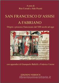 Ebook San Francesco d'Assisi a Fabriano di Rita Corradi, Aldo Pesetti edito da Edizioni Nisroch