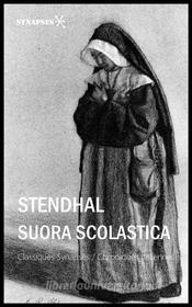 Ebook Suora Scolastica di Stendhal edito da Éditions Synapses