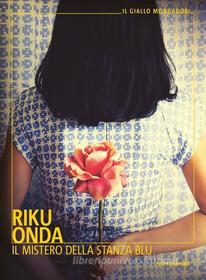 Ebook Il mistero della stanza blu di Onda Riku edito da Mondadori
