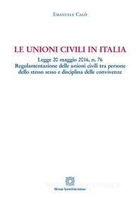 Ebook Le unioni civili in Italia di Emanuele Calò edito da Edizioni Scientifiche Italiane - ESI