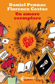 Ebook Un amore esemplare di Daniel Pennac, Florence Cestac edito da Feltrinelli Comics