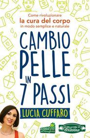 Ebook Cambio Pelle in 7 Passi di Lucia Cuffaro edito da Arianna Editrice