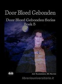 Ebook Door Bloed Gebonden di Amy Blankenship, RK Melton edito da Tektime