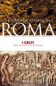 Ebook I Celti di Beonio-Brocchieri Vittorio H., AA.VV. edito da Pelago