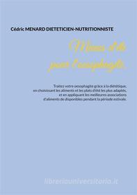 Ebook Menus d&apos;été pour l&apos;oesophagite. di Cédric Menard edito da Books on Demand
