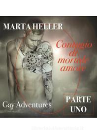 Ebook Contagio di mortale amore di Marta Heller edito da Marta Heller
