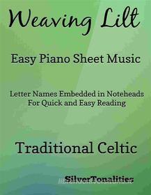 Ebook Weaving Lilt Easy Piano Sheet Music di SilverTonalities edito da SilverTonalities