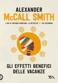 Libro Ebook Gli effetti benefici delle vacanze di Alexander McCall Smith di Tea