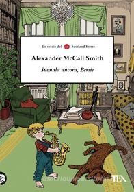 Ebook Suonala ancora, Bertie di Alexander McCall Smith edito da Tea