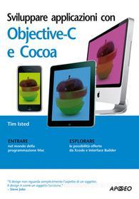 Ebook Sviluppare applicazioni con Objective-C e Cocoa di Tim Isted edito da Apogeo
