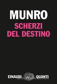 Ebook Scherzi del destino di Munro Alice edito da Einaudi