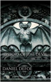Ebook History of the Devil di Daniel Defoe edito da Books on Demand