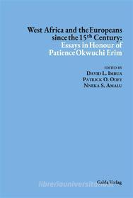 Ebook West Africa and the Europeans since the 15?? Century: Essays in Honour of Patience Okwuchi Erim di David L. Imbua edito da Books on Demand