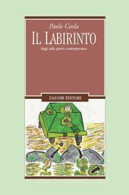 Ebook Il Labirinto di Paolo Ceola edito da Liguori Editore