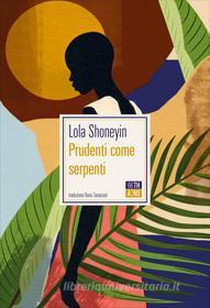 Ebook Prudenti come serpenti (N.E.) di Lola Shoneyin edito da 66THAND2ND