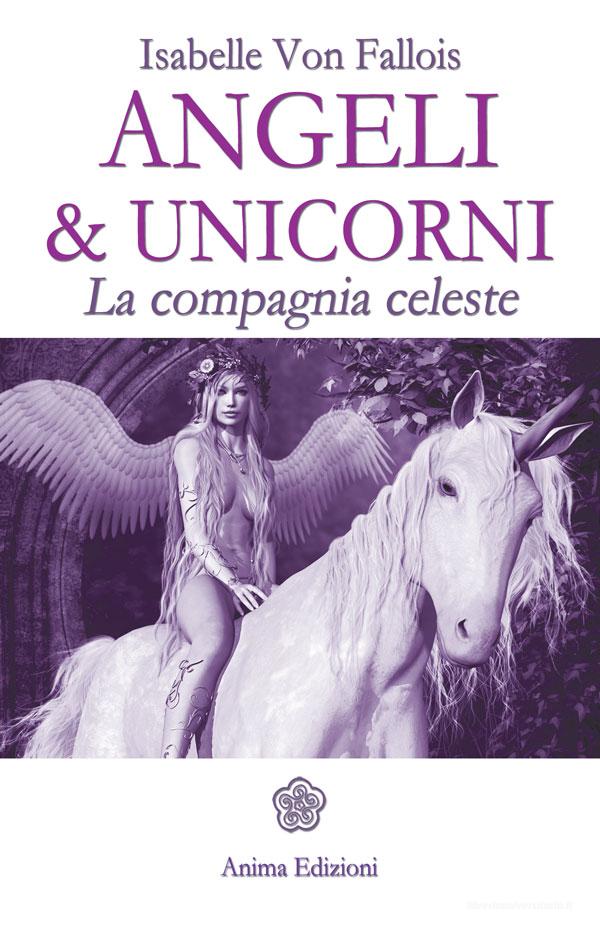 Ebook Angeli & unicorni di Isabelle Von Fallois edito da Anima Edizioni