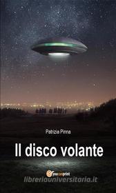 Ebook Il disco volante di Patrizia Pinna edito da Youcanprint