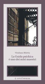 Ebook La Guida psichica è uno dei miei maestri di Vitaliano Bilotta edito da tab edizioni