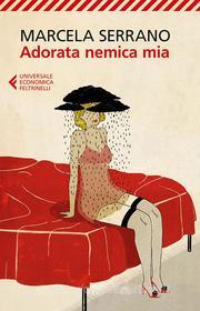 Ebook Adorata nemica mia di Marcela Serrano edito da Feltrinelli Editore
