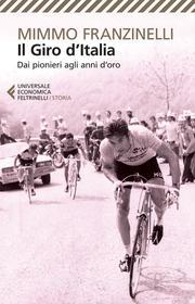 Ebook Il Giro d'Italia di Mimmo Franzinelli edito da Feltrinelli Editore