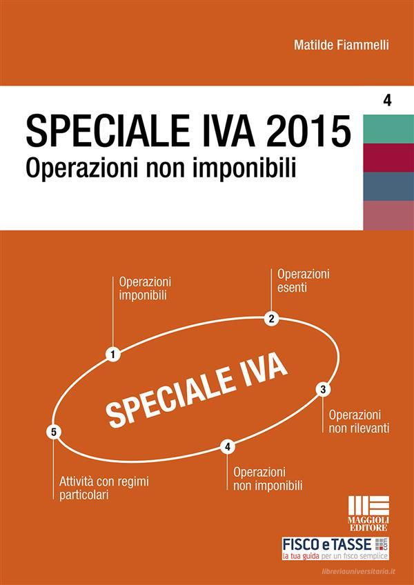 Ebook Speciale IVA 2015. Operazioni non imponibili di Matilde Fiammelli edito da Fisco e Tasse