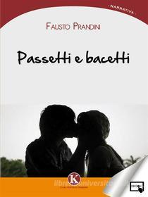Ebook Passetti e bacetti di Fausto Prandini edito da Kimerik