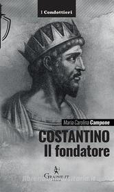 Ebook Costantino di Maria Carolina Campone edito da Graphe.it edizioni