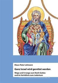 Ebook Ganz Israel wird gerettet werden di Klaus, Peter Lehmann edito da Books on Demand