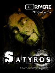 Ebook Satyros di Giorgio Borroni, Escrivere edito da È scrivere