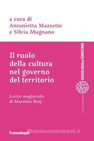 Ebook Il ruolo della cultura nel governo del territorio di AA. VV. edito da Franco Angeli Edizioni