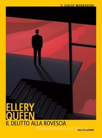 Ebook Il delitto alla rovescia di Queen Ellery edito da Mondadori