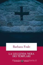 Ebook La Leggenda nera dei Templari di Barbara Frale edito da Editori Laterza
