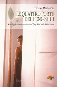 Ebook Le quattro porte del Feng Shui di Rettaroli Tiziana edito da Verdechiaro