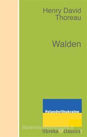 Ebook Walden di Henry David Thoreau edito da libreka classics