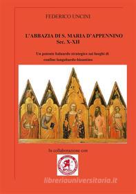 Ebook L'abbazia di S.Maria d'Appenino di Federico Uncini edito da Edizioni Nisroch