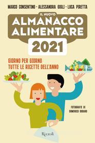 Ebook Il nuovo almanacco alimentare 2021 di Piretta Luca, Consentino Marco, Gigli Alessandra edito da Rizzoli