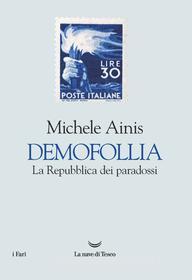 Ebook Demofollia di Michele Ainis edito da La nave di Teseo