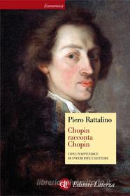 Ebook Chopin racconta Chopin di Piero Rattalino edito da Editori Laterza